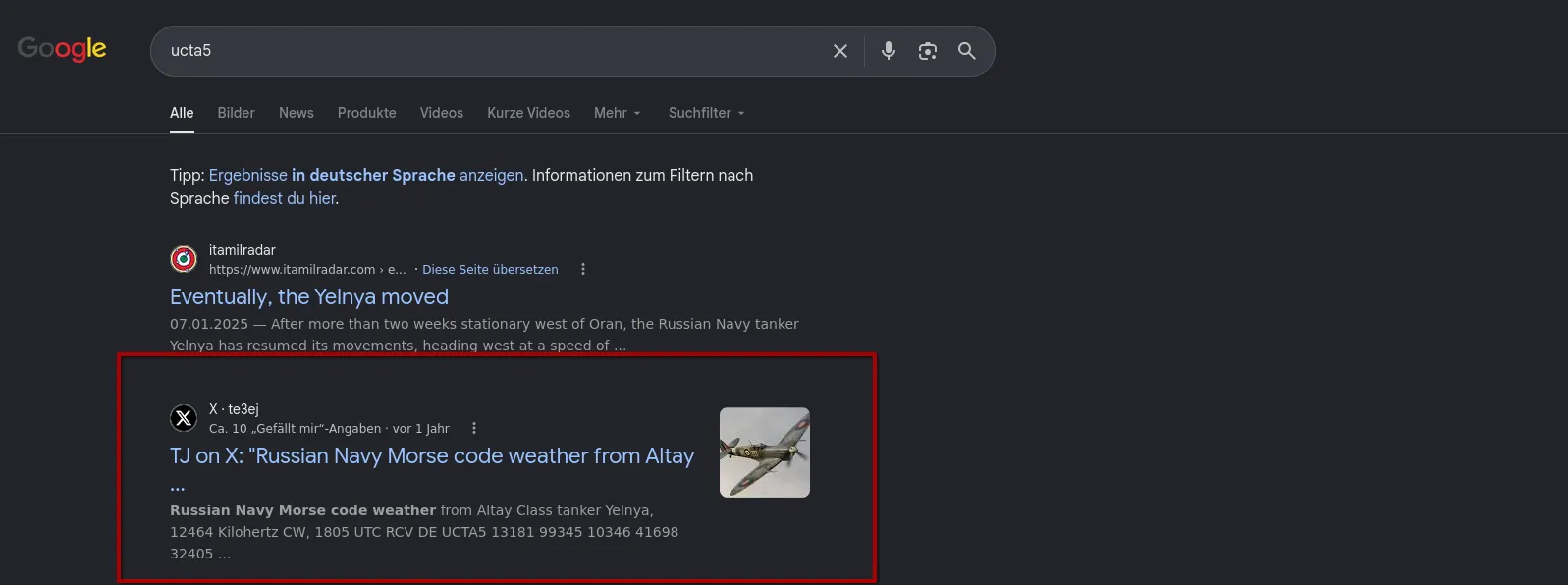 Google results for ucta5: an itamilradar article titled Eventually, the Yelnya moved, and, boxed in red, a post on X: TJ on X: "Russian Navy Morse code weather from Altay … Russian Navy Morse code weather from Altay Class tanker Yelnya, 12464 Kilohertz CW, 1805 UTC RCV DE UCTA5 13181 99345 10346 41698 32405 …